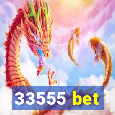 33555 bet